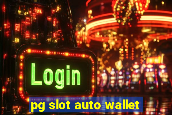 pg slot auto wallet