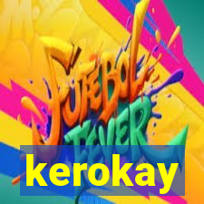 kerokay