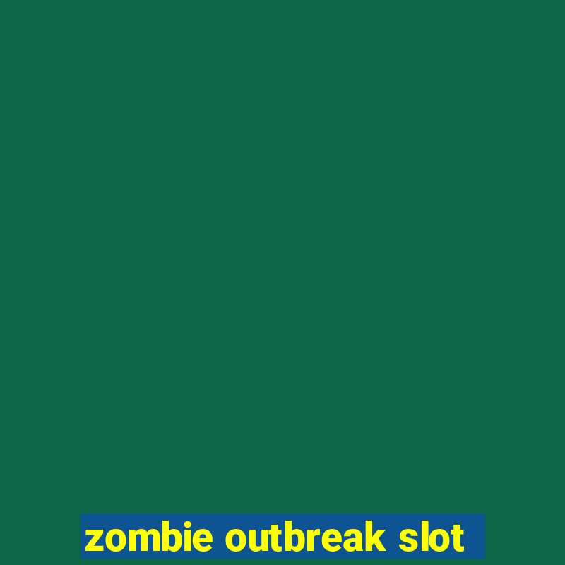 zombie outbreak slot