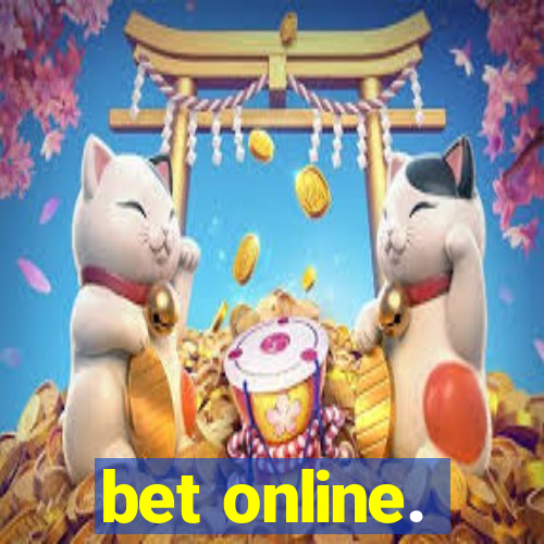 bet online.