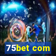 75bet com