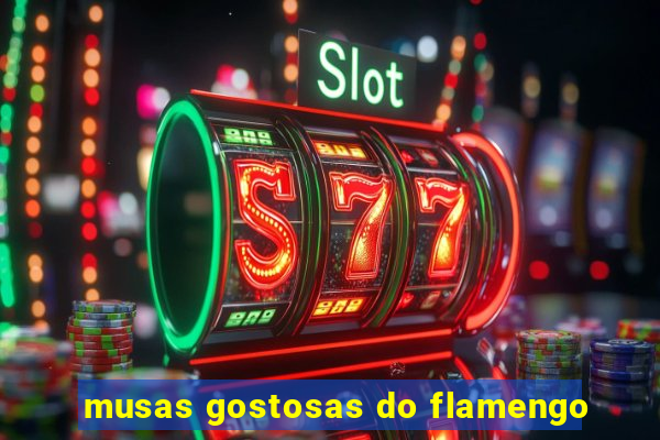 musas gostosas do flamengo