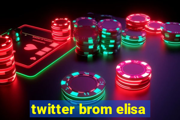 twitter brom elisa