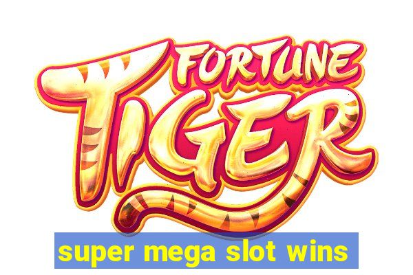 super mega slot wins