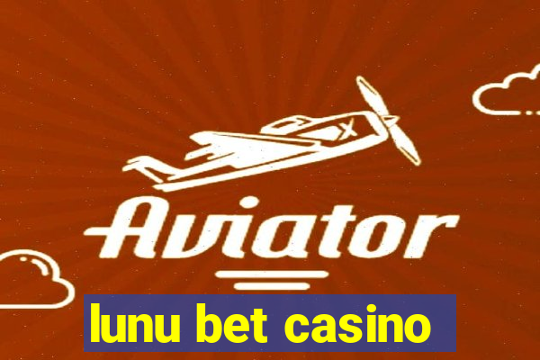 lunu bet casino