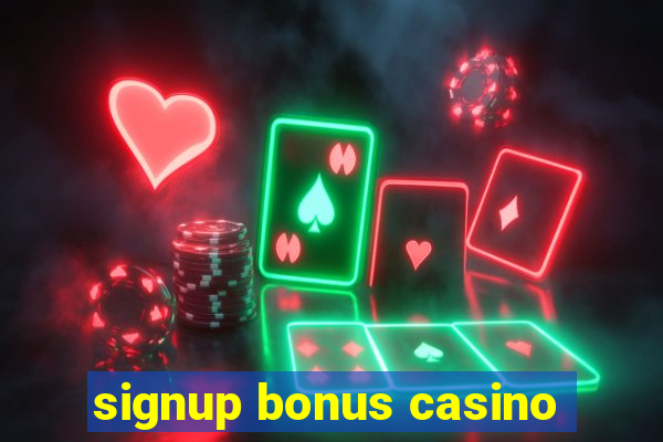 signup bonus casino