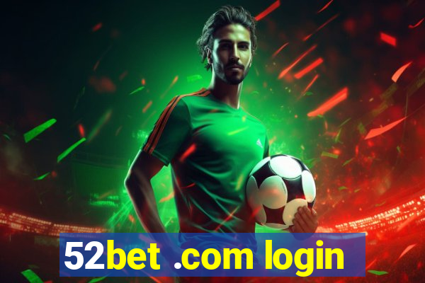 52bet .com login