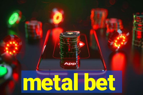 metal bet