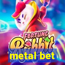 metal bet