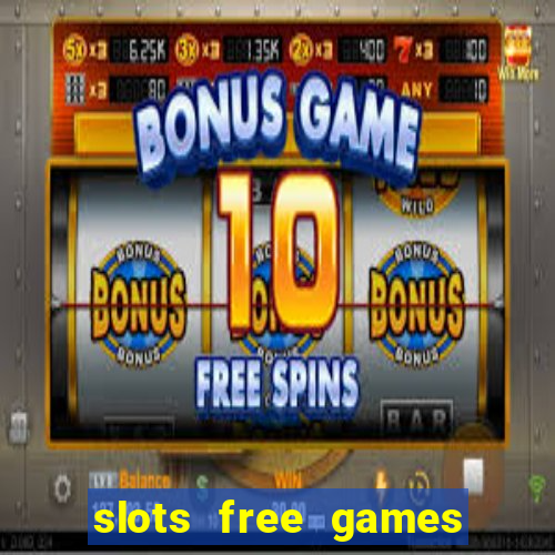 slots free games no download