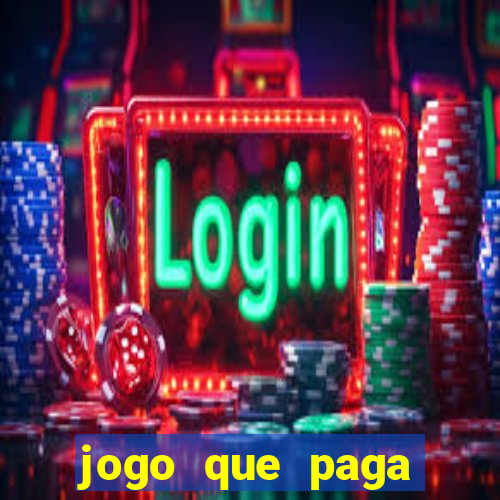 jogo que paga muito dinheiro