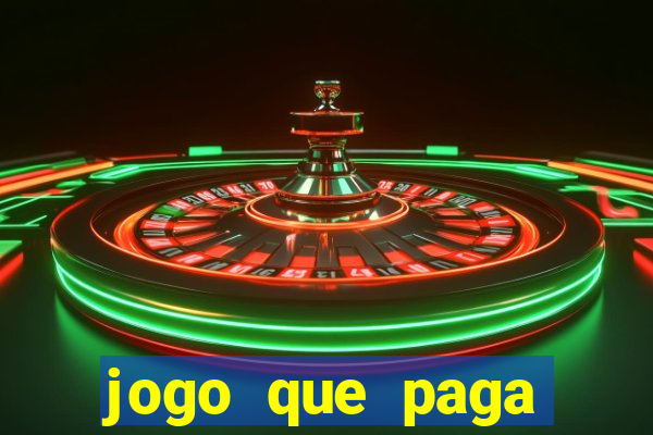 jogo que paga muito dinheiro