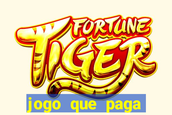 jogo que paga muito dinheiro