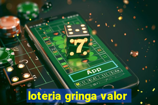 loteria gringa valor