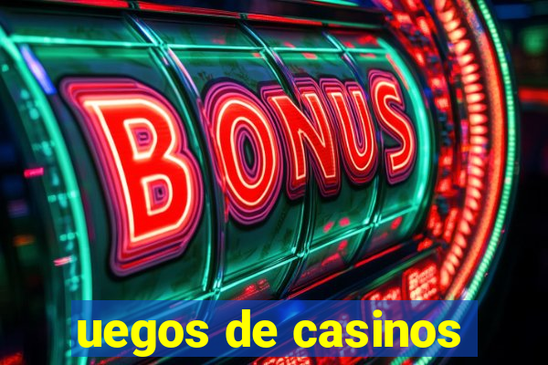 uegos de casinos