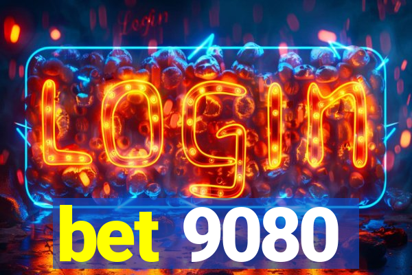 bet 9080