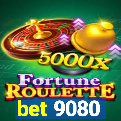 bet 9080