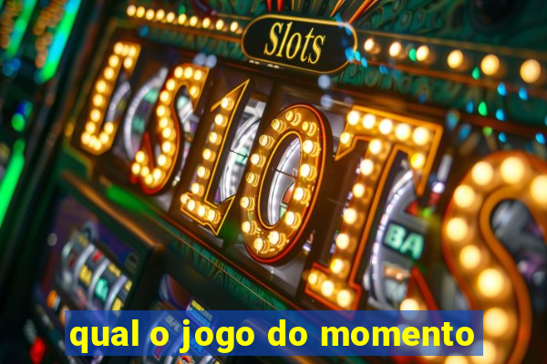 qual o jogo do momento