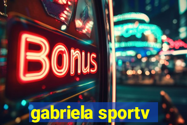 gabriela sportv