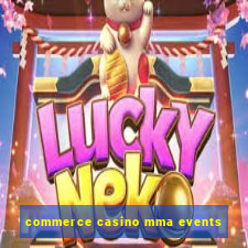 commerce casino mma events