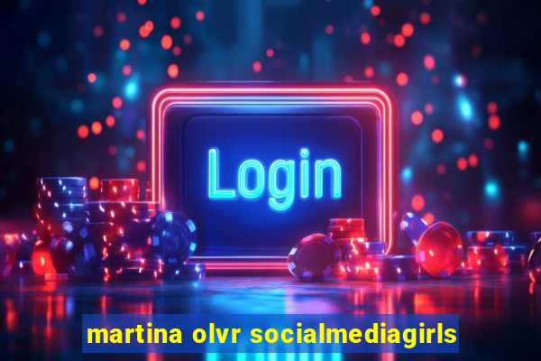 martina olvr socialmediagirls