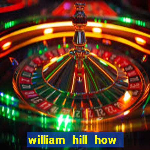 william hill how to bet