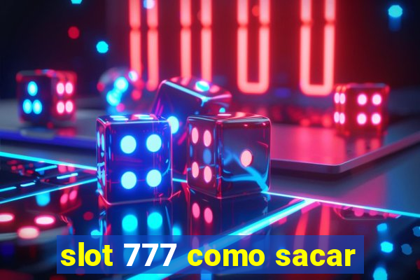 slot 777 como sacar