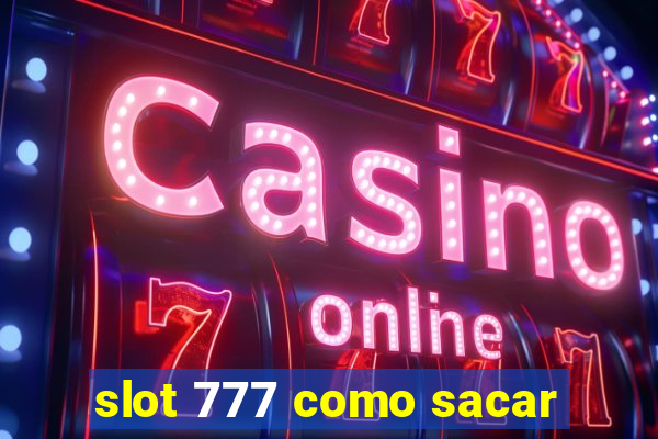 slot 777 como sacar