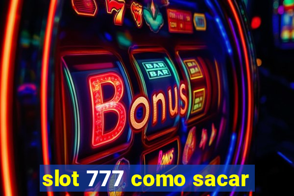 slot 777 como sacar