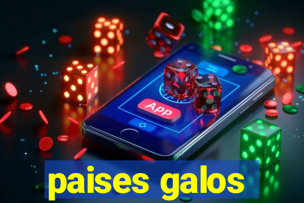 paises galos