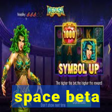 space beta