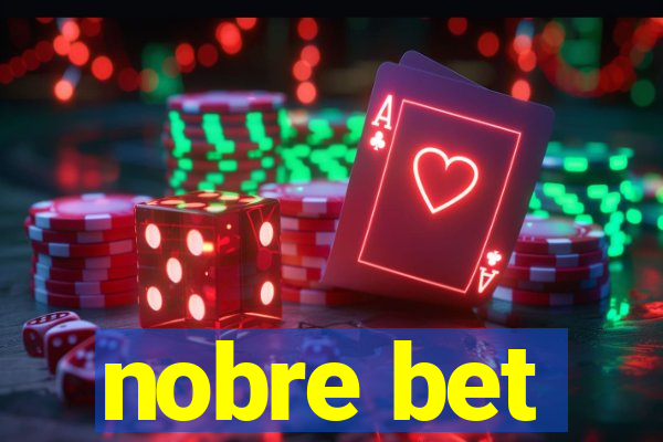 nobre bet