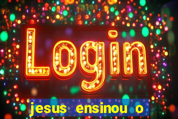 jesus ensinou o segredo da prosperidade