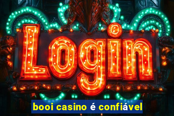 booi casino é confiável