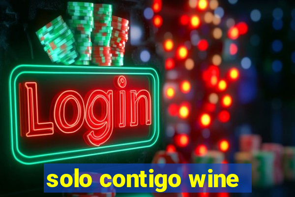 solo contigo wine