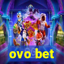 ovo bet