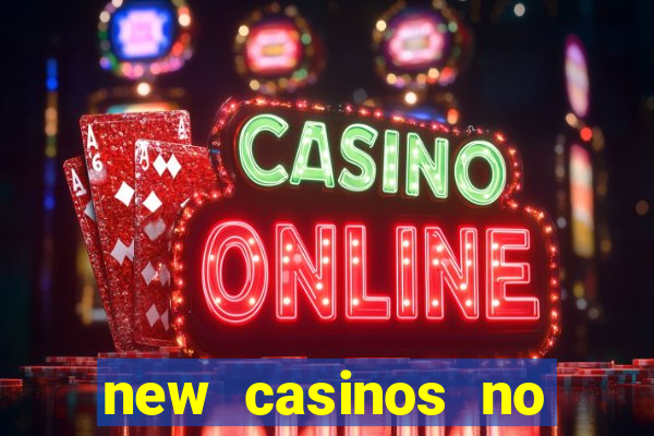 new casinos no deposit bonuses