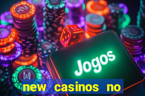 new casinos no deposit bonuses