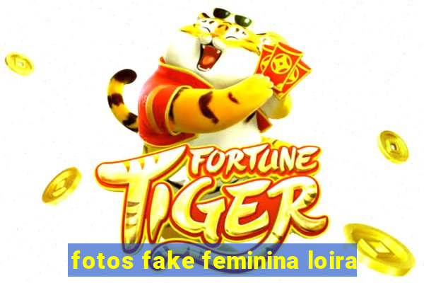 fotos fake feminina loira