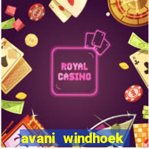 avani windhoek hotel casino namibia