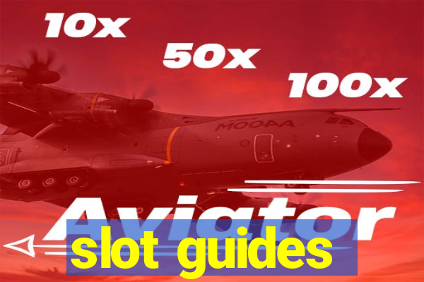 slot guides