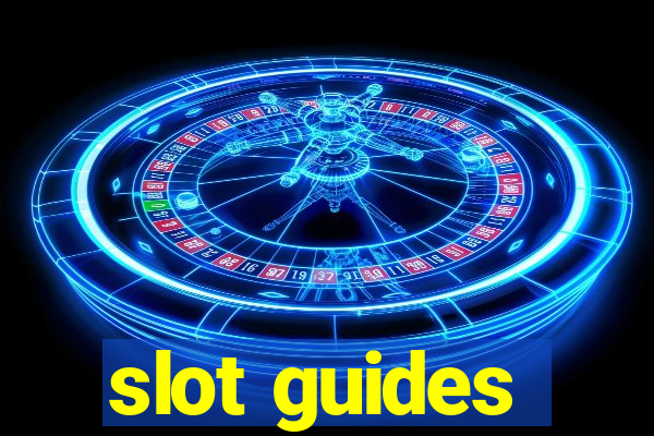 slot guides