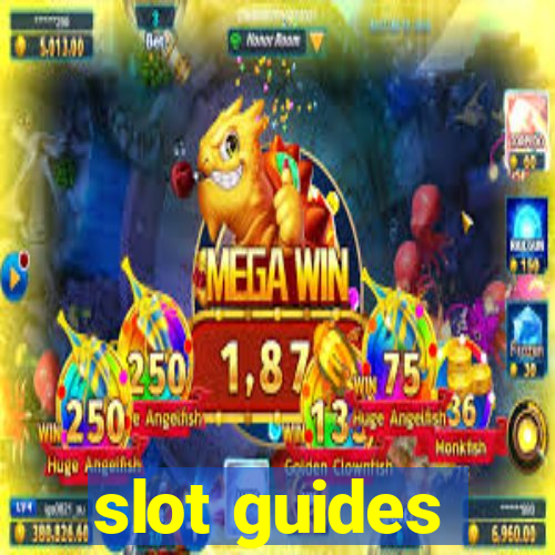 slot guides