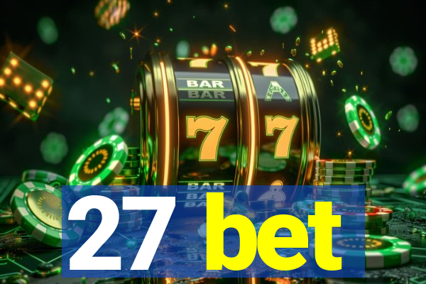 27 bet