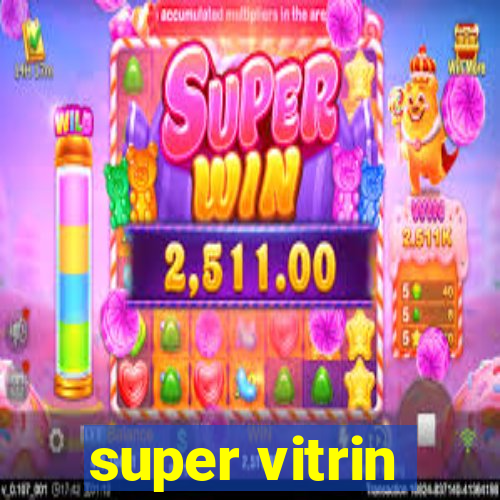 super vitrin