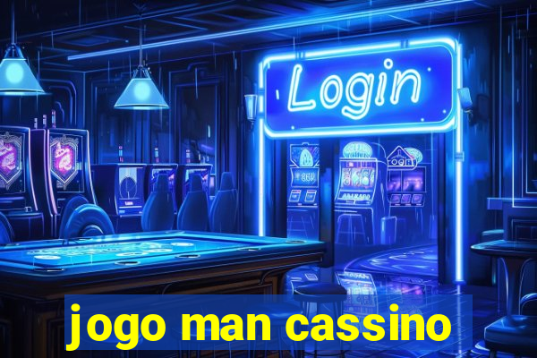 jogo man cassino