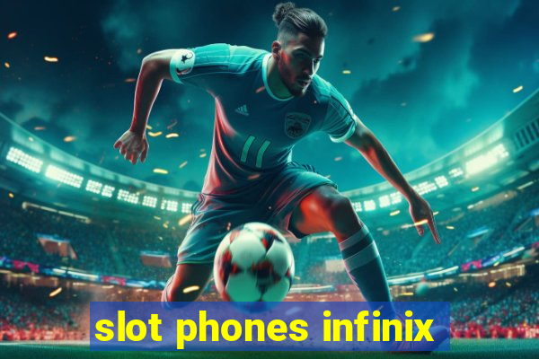 slot phones infinix