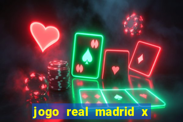 jogo real madrid x borussia dortmund