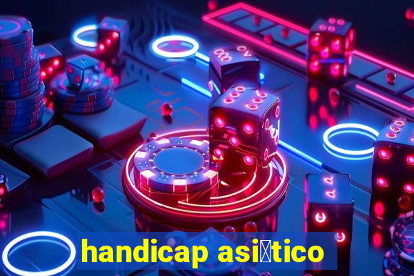 handicap asi谩tico