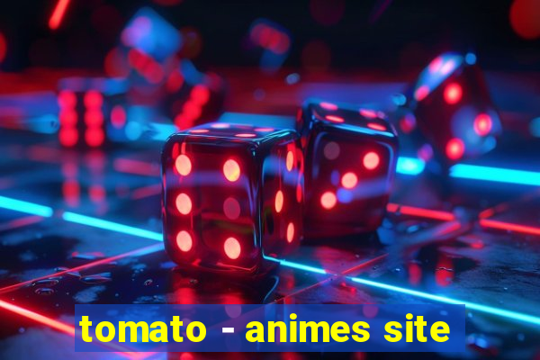 tomato - animes site